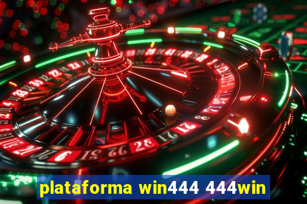 plataforma win444 444win